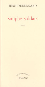 Simples soldats - Debernard Jean