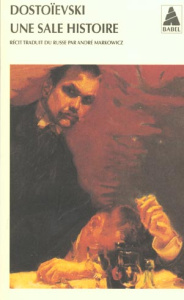 Une sale histoire - Dostoïevski Fédor Mikhaïlovitch