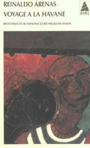 Voyage à La Havane - Arenas Reinaldo ; Hasson Liliane