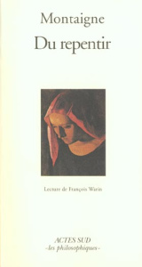 Du repentir. Lecture de François Warin - Montaigne Michel de ; Warin François