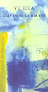 Cris dans la bruine - Yu Hua