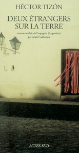 Deux étrangers sur la terre - Tizón Héctor