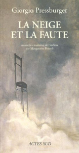 La neige et la faute - Pressburger Giorgio