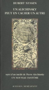 Un Alechinsky peut en cacher un autre suivi d'Un nouveau fantôme - Alechinsky Pierre ; Nyssen Hubert