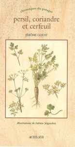 Persil, coriandre et cerfeuil - Goust Jérôme