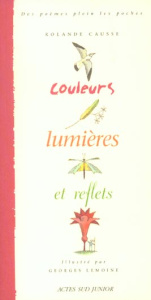 Couleurs, lumières et reflets - Causse Rolande ; Lemoine Georges