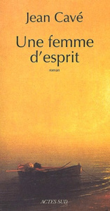 Une femme d'esprit - Cavé Jean