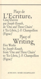 Place de l'écriture : Place of writing - Kosuth Joseph