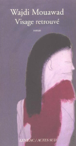 Visage retrouvé - Mouawad Wajdi
