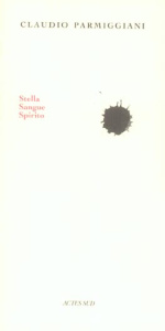 Stella Sangue Spirito. Edition bilingue Français-Italien - Parmiggiani Claudio ; Bresson-Lucas Anne ; Bresson