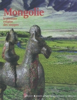 Mongolie. Le premier empire des steppes - COLLECTIF