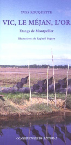 Vic, le Méjan, l'Or. Etangs de Montpellier - Rouquette Yves ; Ségura Raphaël