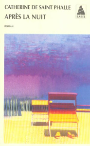 Après la nuit - Saint-Phalle Catherine de
