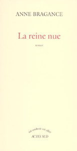 La reine nue - Bragance Anne