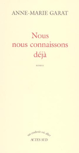 Nous nous connaissons déjà - Garat Anne-Marie