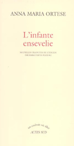 L'infante ensevelie - Ortese Anna-Maria ; Pozzoli Marguerite