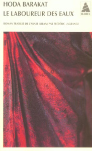 Le laboureur des eaux - Barakat Hoda ; Lagrange Frédéric