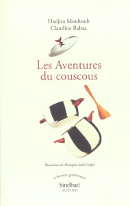 Les aventures du couscous - Mouhoub Hadjira ; Rabaa Claudine