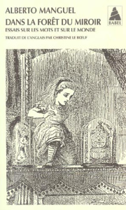 Dans la forêt du miroir. Essais sur les mots et sur le monde - Manguel Alberto ; Le Boeuf Christine