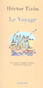 Le voyage - Tizón Héctor ; Campo-Timal Françoise