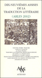 Dix-neuvièmes Assises de la traduction littéraire (Arles 2002) - COLLECTIF