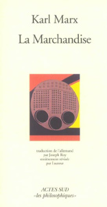 La marchandise. Chapitre 1 du Capital - Marx Karl