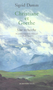 Christiane et Goethe. Une recherche - Damm Sigrid ; Casanova Nicole