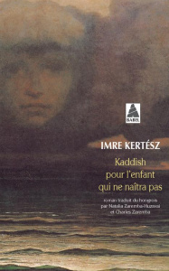Kaddish pour l'enfant qui ne naîtra pas - Kertész Imre ; Zaremba-Huzsvai Natalia ; Zaremba C