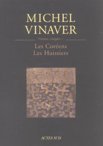 Les Coréens, Les Huissiers. Tome 1 Théâtre - Vinaver Michel