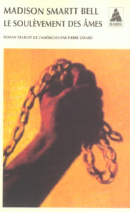 Le soulèvement des âmes - Bell Madison Smartt ; Girard Pierre
