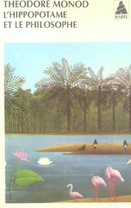 L'hippopotame et le philosophe - Monod Théodore