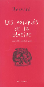 Les voluptés de la déveine - Rezvani Serge