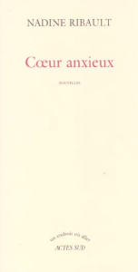 Coeur anxieux - Ribault Nadine