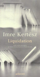 Liquidation - Kertész Imre ; Zaremba-Huzsvai Natalia ; Zaremba C