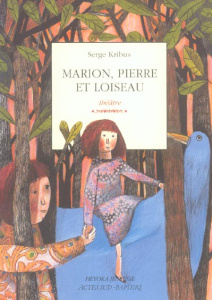Marion, Pierre et Loiseau - Kribus Serge