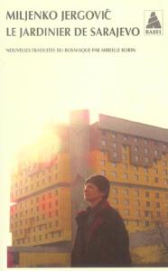 Le jardinier de Sarajevo - Jergovic Miljenko ; Robin Mireille