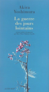 La guerre des jours lointains - Yoshimura Akira ; Makino-Fayolle Rose-Marie