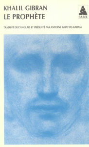 Le Prophète - Gibran Khalil ; Ghattas Karam Antoine