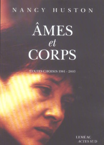 Ames et corps. Textes choisis 1981-2003 - Huston Nancy