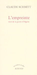 L'empreinte. Récit de la guerre d'Algérie - Schmitt Claude