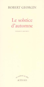 Le solstice d'automne. Testament amoureux - Georgin Robert
