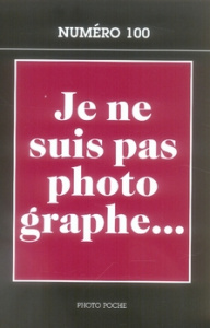 Je ne suis pas photographe... Créateurs et intellectuels à la chambre noire - Perego Elvire ; Delpire Robert
