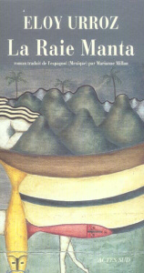 La Raie Manta - Urroz Eloy ; Millon Marianne