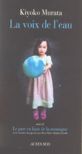 La voix de l'eau suivi de Le parc en haut de la montagne - Murata Kiyoko ; Makino-Fayolle Rose-Marie