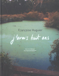 J'avais huit ans - Huguier Françoise ; Depardon Raymond