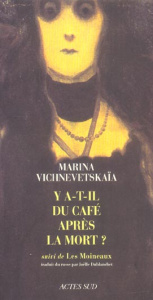 Y a-t-il du café après la mort ? . Suivi de Les Moineaux - Vichnivetskaïa Marina ; Dublanchet Joëlle