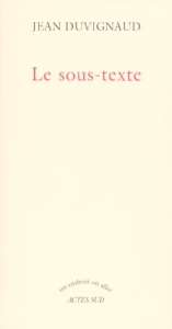 Le sous-texte - Duvignaud Jean