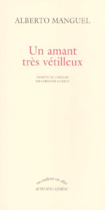 Un amant très vétilleux - Manguel Alberto ; Le Boeuf Christine