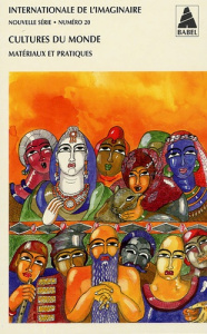 Internationale de l'imaginaire N° 20 : Cultures du monde. Matériaux et pratiques - Duvignaud Jean ; Planson Claude ; Olivier Patrick