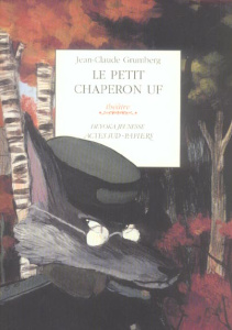Le Petit Chaperon Uf - Grumberg Jean-Claude ; Bachelier Benjamin